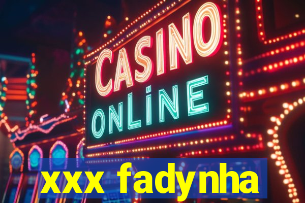 xxx fadynha